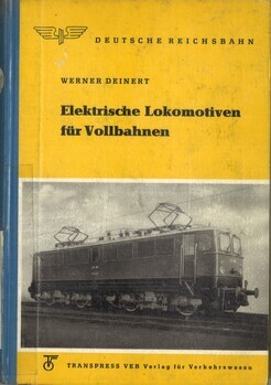 Triebfahrzeugkunde. Elektrische Triebfahrzeuge. Heft I : Elektrische Lokomotiven für Vollbahnen. Stufe II/III
